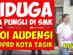 Diduga Ada Pungli di Sekolah Tingkat SMK, IWOI DPD Tasikmalaya Audensi ke DPRD Kota Tasikmalaya