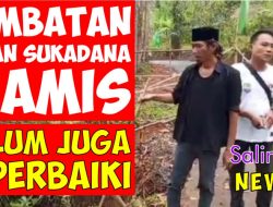 Jembatan Jalan Sukadana Rancah Ciamis Belum juga Diperbaiki