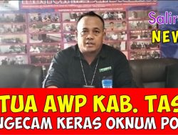 Ketua AWP Kab. Tasik Mengecam Keras Oknum Perwira Polisi yang Intimidasi Kerja Jurnalistik Wartawan