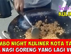 Mambo Night Kuliner Kota Tasik, Ada Nasi Goreng Kulit Ayam yang Lagi Viral
