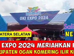 OKI Expo 2024 Meriahkan HUT Kabupaten Ogan Komering Ilir ke-79