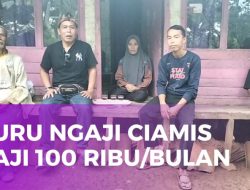 Guru Ngaji di Ciamis, Gaji 100 Ribu Per Bulan, Bos Durian Kujang Tak Tega, Dibantulah!