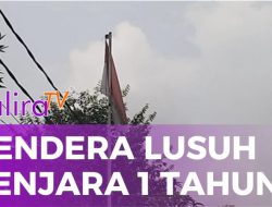Hati-hati! Kibarkan Bendera Sobek atau Lusuh Bisa Dipenjara 1 Tahun atau Denda Rp 100 Juta